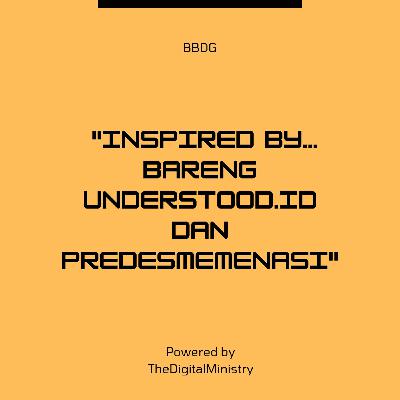 Inspired by... Bareng Understood.id dan Predesmemenasi Inspired by... Bareng Understood.id dan Predesmemenasi