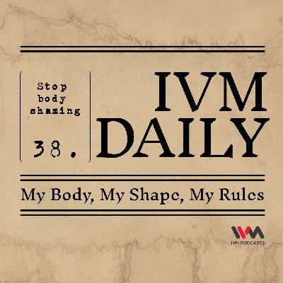 Ep. 38: My Body, My Shape, My Rules