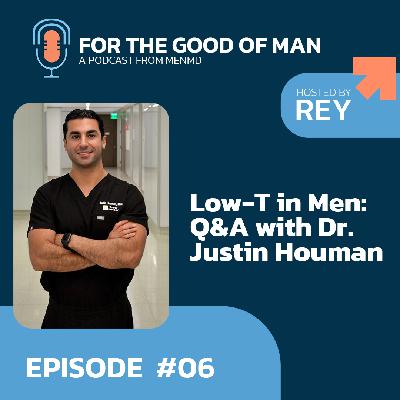 Low Testosterone in Men: Q&A with Dr. Justin Houman Low Testosterone in Men: Q&A with Dr. Justin Houman