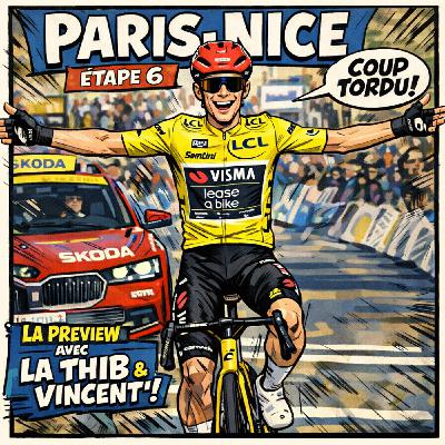 COUP TORDU EPISODE 428 : PARIS NICE 2026 ETAPE 6 ! LA PREVIEW