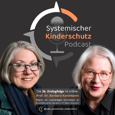 36. Dialogfolge »Wir brauchen eine Kultur des Hinguckens und Schützens!« (Prof. Dr. Barbara Kavemann & Anja Thürnau) 36. Dialogfolge »Wir brauchen eine Kultur des Hinguckens und Schützens!« (Prof. Dr. Barbara Kavemann & Anja Thürnau)
