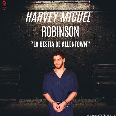 Harvey Robinson “La Bestia de Allentown”