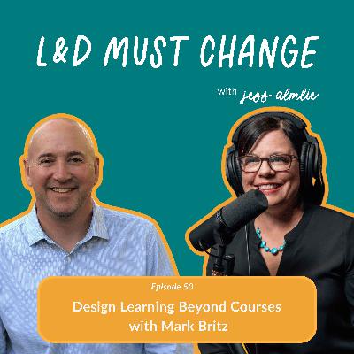50. Design Learning Beyond Courses with Mark Britz