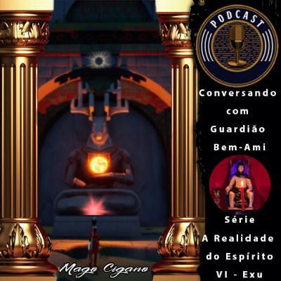 A Realidade do Espírito VI - Guardião Bem-Ami