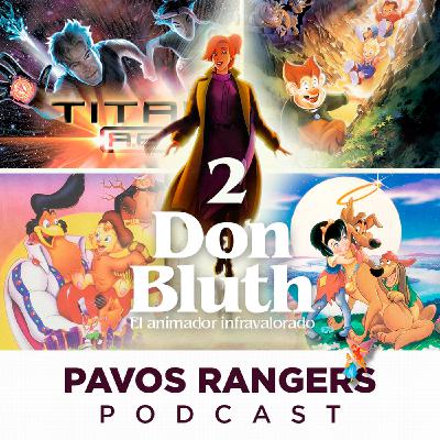 Don Bluth El animador infravalorado Parte 2| Pavos Rangers - Podcast epi 20 Don Bluth El animador infravalorado Parte 2| Pavos Rangers - Podcast epi 20