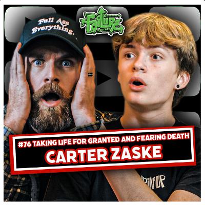 Carter Zaske #76 | Taking Life For Granted and Fearing Death | Carters Car Wreck and My Health Scare