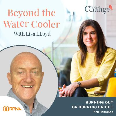 Burning Out or Burning Bright – Rich Hanrahan