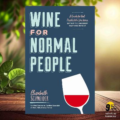 [Review] Wine for Normal People (Elizabeth Schneider) Summarized