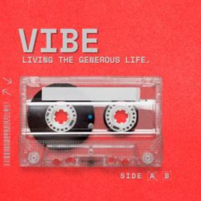 VIBE: Living the Generous Life Week 2 - God Invites Us