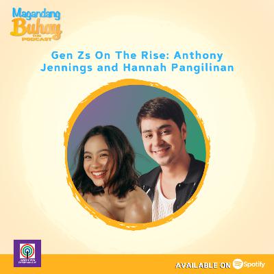 Gen Zs On The Rise: Anthony Jennings and Hannah Pangilinan Gen Zs On The Rise: Anthony Jennings and Hannah Pangilinan