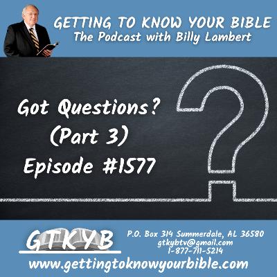 Got Questions? (Part 3) Got Questions? (Part 3)