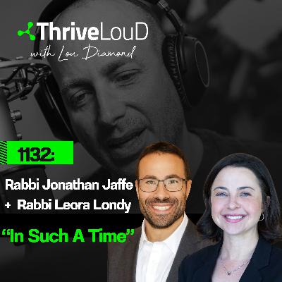 1132: Rabbi Jonathan Jaffe & Rabbi Leora Londy - "In Such A Time" 1132: Rabbi Jonathan Jaffe & Rabbi Leora Londy - "In Such A Time"