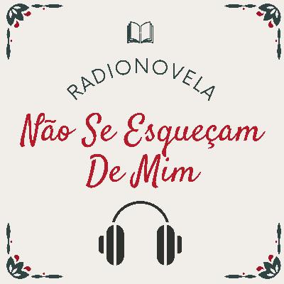Não Se Esqueçam De Mim - Parte 2 de 2