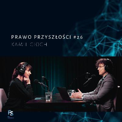 #26 Kamil Cioch o prawie i kryptowalutach