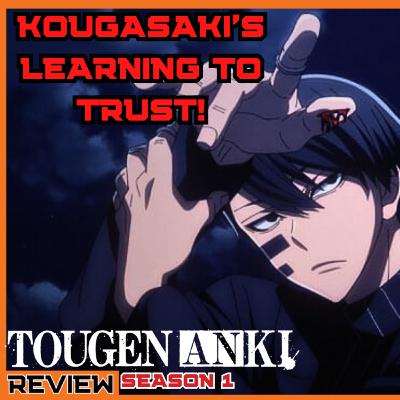 Tougen Anki Episode 16 (Recap/Review) Tougen Anki Episode 16 (Recap/Review)