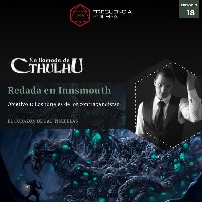 La llamada de Cthulhu - Redada en Innsmouth - Objetivo 1. 3° parte: Los túneles de los contrabandistas (18/20)