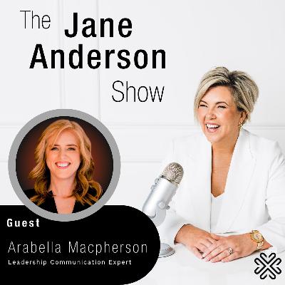 Episode 100 - Leadership Communication Expert, Arabella Macpherson Episode 100 - Leadership Communication Expert, Arabella Macpherson