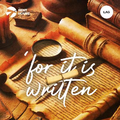 For It Is Written - The Sent House
