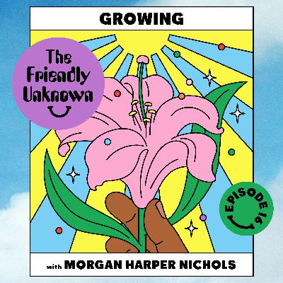 16 - Growing with Morgan Harper Nichols