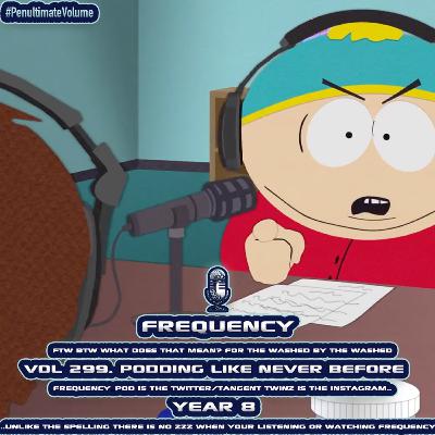 Vol 299. Podding Like Never Before