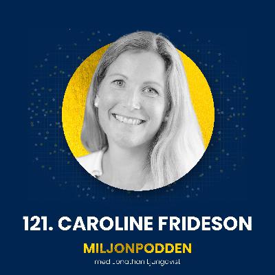 121. Caroline Frideson - Att säga upp sig som barnmorska för att följa sin dröm som föreläsare och coach