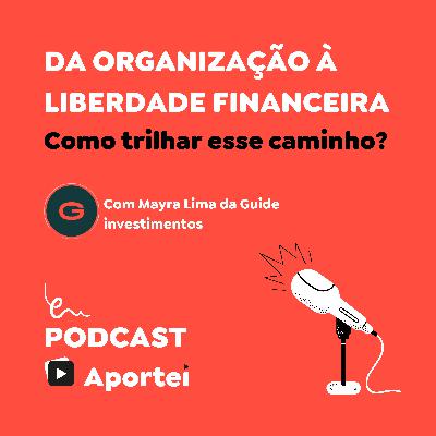 Da organização à liberdade financeira. Como trilhar esse caminho? Da organização à liberdade financeira. Como trilhar esse caminho?