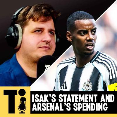 Isak's statement and Arsenal's spending