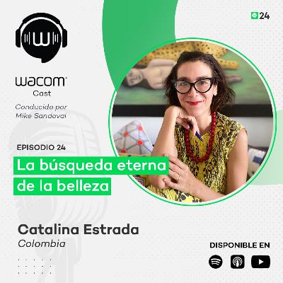 Catalina Estrada - La búsqueda eterna de la belleza Catalina Estrada - La búsqueda eterna de la belleza