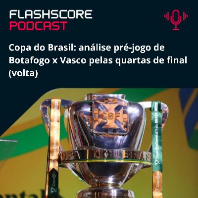 PRÉ-JOGO FLASHSCORE: Botafogo x Vasco