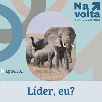 #24 - Líder, eu?