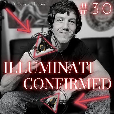 Illuminati Confirmed  ft.Gabriel Phippen