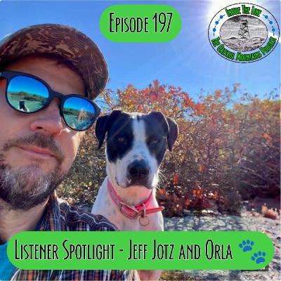 Episode 197 - Listener Spotlight - Jeff Jotz and Orla
