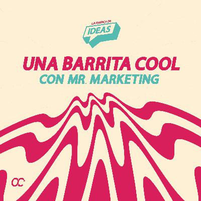 6. Una Barrita Cool con MR. Marketing.