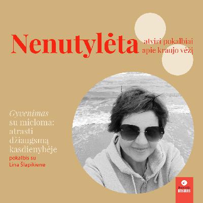 Gyvenimas su mieloma: atrasti džiaugsmą kasdienybėje