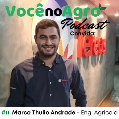 #11 - Quem é você no Agro, Marco Thulio?