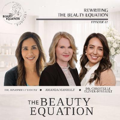Rewriting The Beauty Equation | 002 Rewriting The Beauty Equation | 002