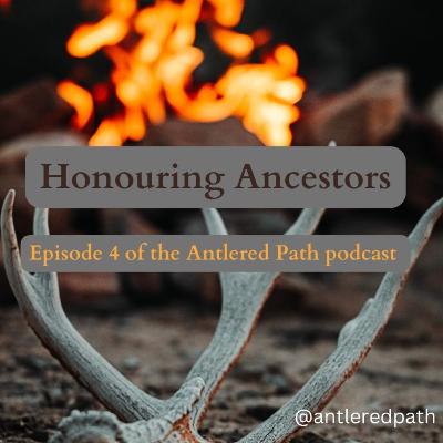 Episode 4 - Honouring Ancestors