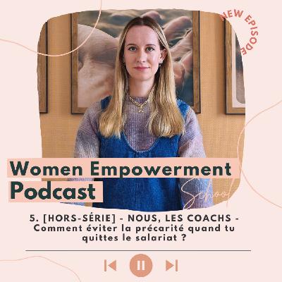 5. [HORS SÉRIE] - NOUS, LES COACHS - Comment éviter la précarité quand tu quittes le salariat ?