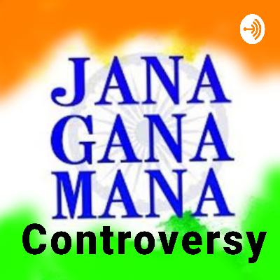 Jana Gana Mana Controversy Jana Gana Mana Controversy