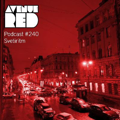 Avenue Red Podcast #240 - Svetiritm
