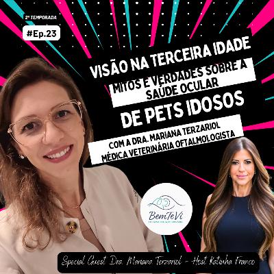 Ep. #23 "Cegueira faz parte do envelhecimento do pet? Desvendando os mitos com a Dra. Mariana Terzariol." Ep. #23 "Cegueira faz parte do envelhecimento do pet? Desvendando os mitos com a Dra. Mariana Terzariol."