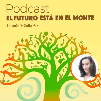 Episodio 7 - Sofía Paz. Ganadería chaqueña, ambiente y desarrollo
