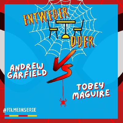 Spiderman: Andrew Garfield ODER Tobey Maguire - Entweder oder? (#149)
