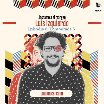 S5E8: Luiz Izquierdo y la pregunta por el cuerpo social