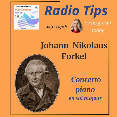 RADIO TIPS - Johann Nikolaus Forkel: Concerto piano en sol majeur