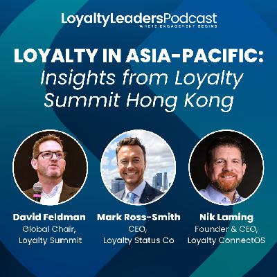Loyalty in Asia-Pacific: Insights from Loyalty Summit Hong Kong Loyalty in Asia-Pacific: Insights from Loyalty Summit Hong Kong