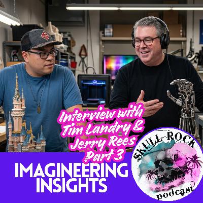 Imagineering Insights: Tim Landry and Jerry Rees - PART 3 Imagineering Insights: Tim Landry and Jerry Rees - PART 3