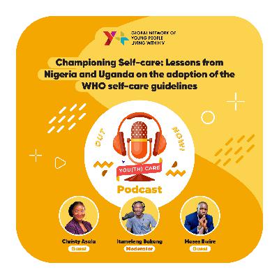 S02E11: Championing Self-care: Lessons from Nigeria and Uganda on the adoption of the WHO self-care guidelines
