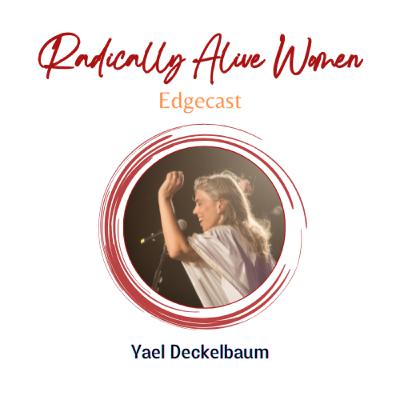 Radical Peace Inside Out and Women’s Leadership: Yael Deckelbaum. With Julia Neumann Radical Peace Inside Out and Women’s Leadership: Yael Deckelbaum. With Julia Neumann