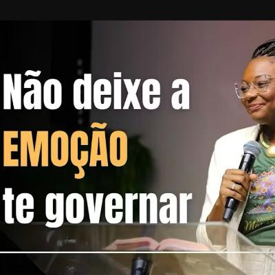 Não deixe a EMOÇÃO te dominar